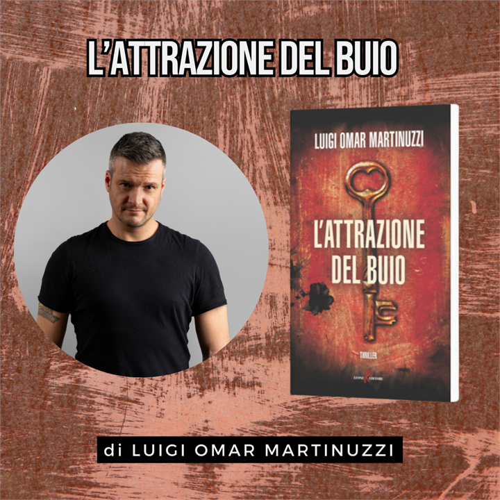 LUIGI OMAR MARTINUZZI CI RACCONTA IL SUO NUOVO AVVICENTE ROMANZO