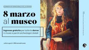 8 MARZO INGRESSO GRATUITO PER LE DONNE  NEI MUSEI STATALI